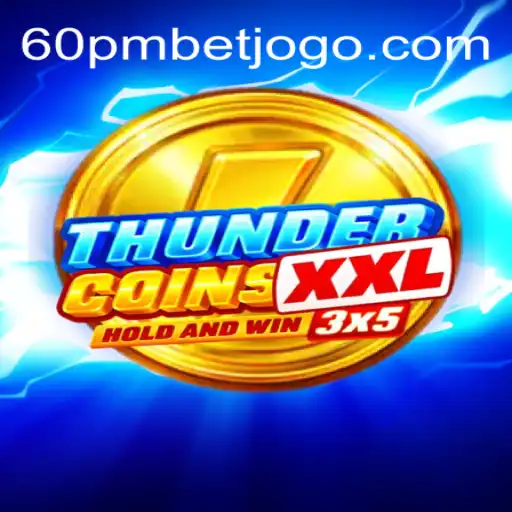 ThunderCoinsXxl: Explorando o Universo do Jogo e as Regras da Aposta 60pmbet
